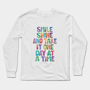 Smile Shine and Take it One Day at a Time in Rainbow Watercolors Long Sleeve T-Shirt